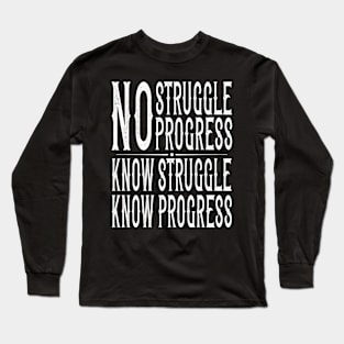 "No Struggle, No Progress" Inspirational Graphic Long Sleeve T-Shirt